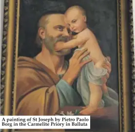  ??  ?? A painting of St Joseph by Pietro Paolo Borg in the Carmelite Priory in Balluta