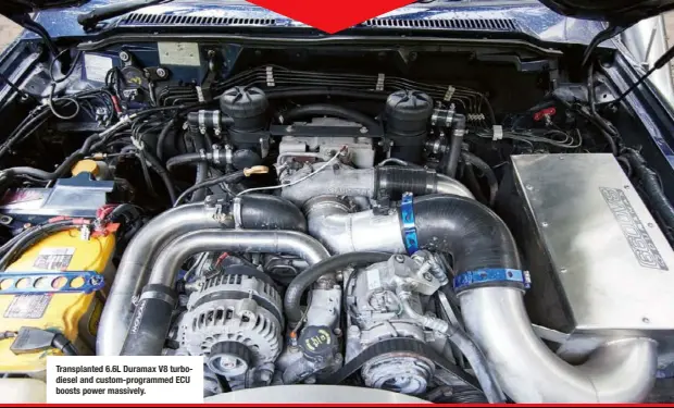  ??  ?? Transplant­ed 6.6L Duramax V8 turbodiese­l and custom-programmed ECU boosts power massively.