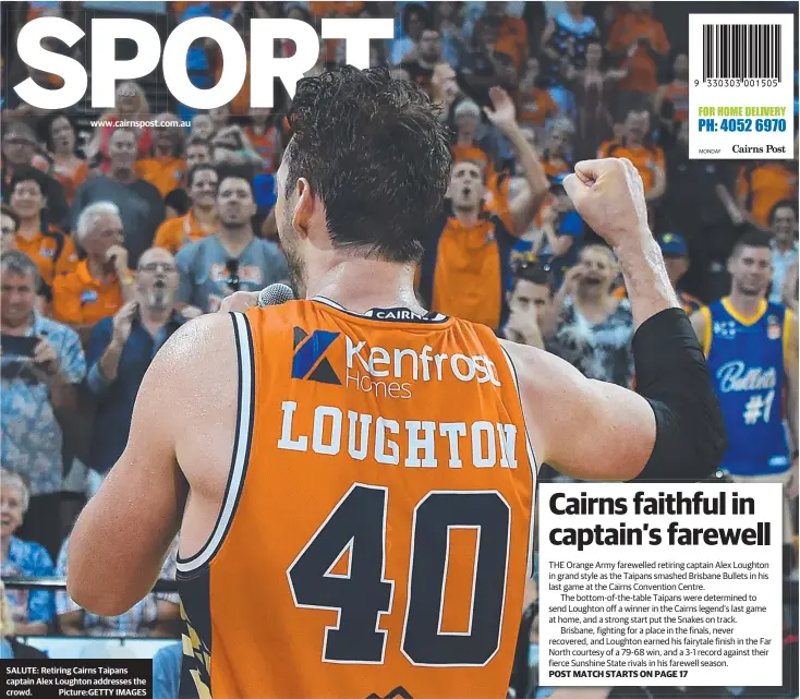  ??  ?? www.cairnspost.com.au SALUTE: Retiring Cairns Taipans captain Alex Loughton addresses the crowd. Picture:GETTY IMAGES THE Orange Army farewelled retiring captain Alex Loughton in grand style as the Taipans smashed Brisbane Bullets in his last game at the Cairns Convention Centre.The bottom-of-the-table Taipans were determined to send Loughton off a winner in the Cairns legend’s last game at home, and a strong start put the Snakes on track.Brisbane, fighting for a place in the finals, never recovered, and Loughton earned his fairytale finish in the Far North courtesy of a 79-68 win, and a 3-1 record against their fierce Sunshine State rivals in his farewell season. POST MATCH STARTS ON PAGE 17