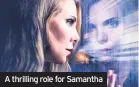  ??  ?? A thrilling role for Samantha