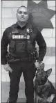  ?? Courtesy photo / Calaveras County Sheriff’s Office ?? Deputy Michael Jericoff and K-9 Deputy Storm.