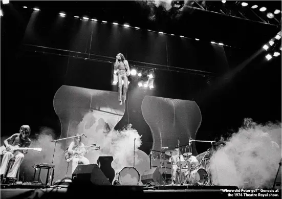  ??  ?? “Where did Peter go?” Genesis at
the 1974 Theatre Royal show.