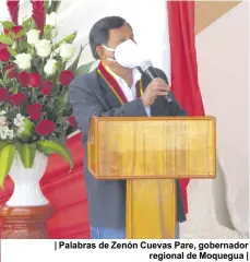  ??  ?? | Palabras de Zenón Cuevas Pare, gobernador regional de Moquegua |