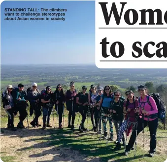  ?? ?? STANDING TALL: The climbers want to challenge stereotype­s about Asian women in society