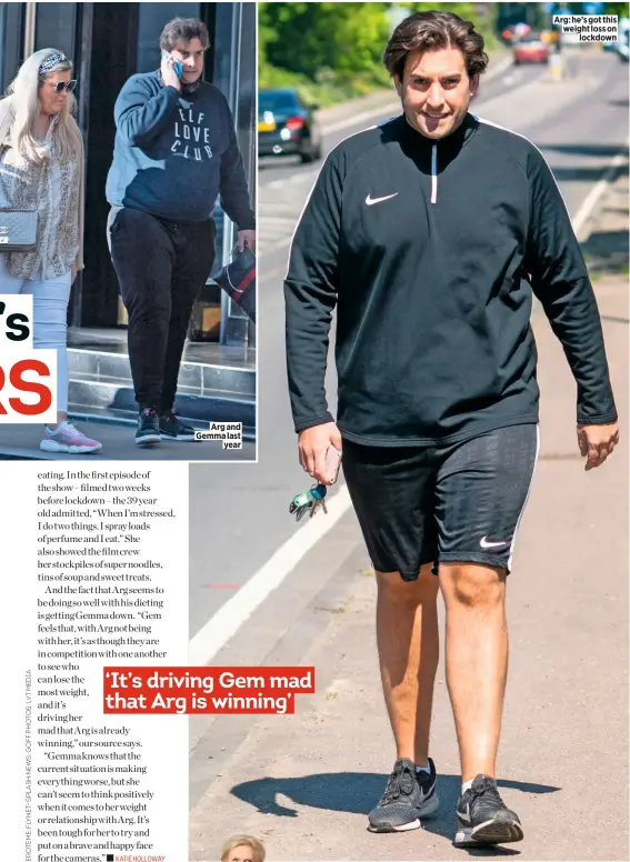  ??  ?? Arg and Gemma last year
Arg: he’s got this weight loss on lockdown