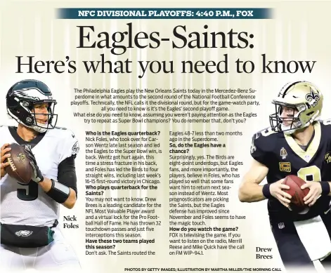  ?? PHOTOS BY GETTY IMAGES; ILLUSTRATI­ON BY MARTHA MILLER/THE MORNING CALL ?? Nick Foles Drew Brees