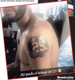  ?? REDES SOCIALES DE MIRANDA ?? Miranda se hizo este tatuaje en el 2016 por el título 25 del Team. .