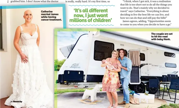  ??  ?? Catherine married James while having cancer treatment. The couple are set to hit the road with baby Hank.