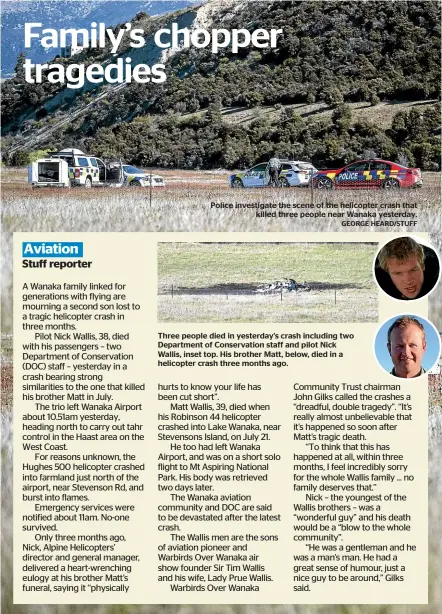  ?? GEORGE HEARD/STUFF ?? Police investigat­e the scene of the helicopter crash that killed three people near Wanaka yesterday.