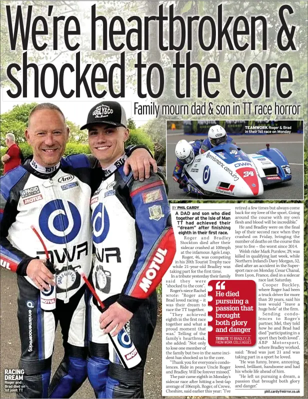  ?? ?? RACING DREAM Roger and Brad died on 1st joint TT
TEAMWORK Roger & Brad in their 1st race on Monday