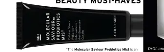  ??  ?? “The Molecular Saviour Probiotics Mist is an anti-evaporatio­n skin booster that enhances the effects of everything else used after.”