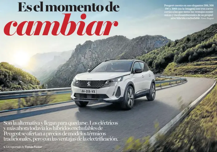  ?? Fotos: Peugeot ?? Peugeot cuenta en sus elegantes 508, 508 SW y 3008 (en la imagen) con tres carrocería­s a las que suma las ventajas económicas y medioambie­ntales de su propulsión híbrida enchufable.