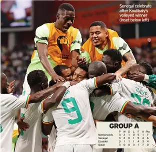  ?? ?? Senegal celebrate after Koulibaly’s volleyed winner (inset below left)
GROUP A
