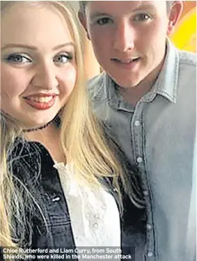  ??  ?? Chloe Rutherford and Liam Curry, from South Shields, who were killed in the Manchester attack