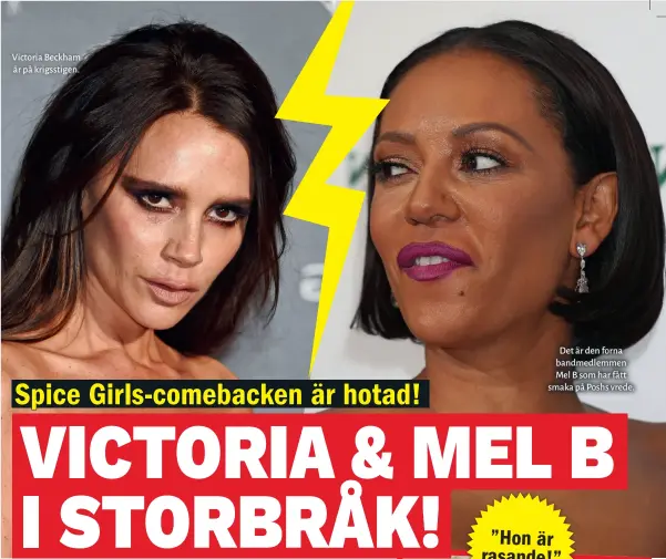  ??  ?? Victoria Beckham är på krigsstige­n. Det är den forna bandmedlem­men Mel B som har fått smaka på Poshs vrede.