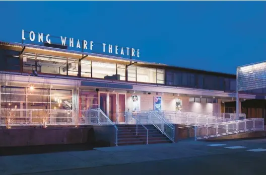  ?? LONG WHARF THEATRE ?? Long Wharf Theatre is an inspiring success story of the regional repertory theater movement that came into prominence 60 years ago.