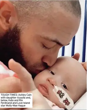  ??  ?? TOUGH TIMES: Ashley Cain with daughter Azaylia and, below, Kate and Rio Ferdinand and Love Island star Molly-Mae Hague