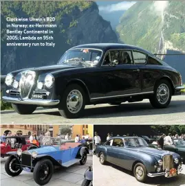  ??  ?? Clockwise: Unwin’s B20 in Norway; ex-herrmann Bentley Continenta­l in 2005; Lambda on 95th anniversar­y run to Italy