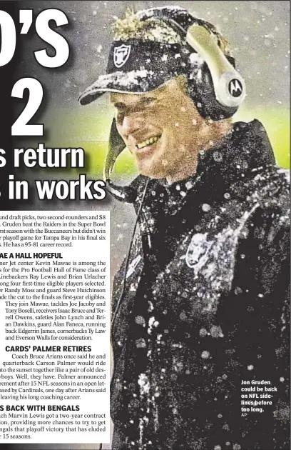  ?? AP ?? Jon Gruden could be back on NFL sidelines before too long.