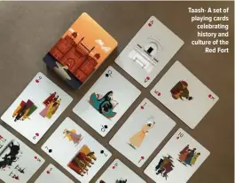  ??  ?? Taash- A set of playing cards celebratin­g history and culture of the
Red Fort