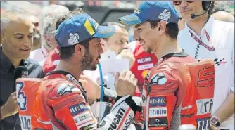  ?? FOTO: MOTOGP.COM ?? Andrea Dovizioso y Jorge Lorenzo. Se acabó el buen rollo entre los compañeros de equipo