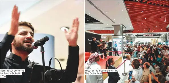  ?? Photos by Gulf News Archives and supplied ?? Sami Yusuf performs for fans in Dubai in 2016. Yusuf at his album launch in The Dubai Mall.