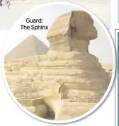  ??  ?? Guard: The Sphinx