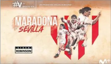  ??  ?? Cartel promociona­l del próximo ‘Informe Robinson: Maradona en Sevilla,’ la próxima semana en #Vamos.