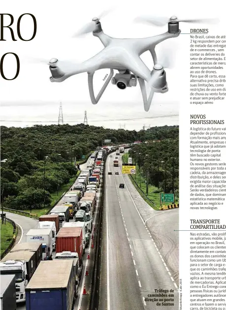  ??  ?? Tráfego de caminhões em direção ao porto de Santos