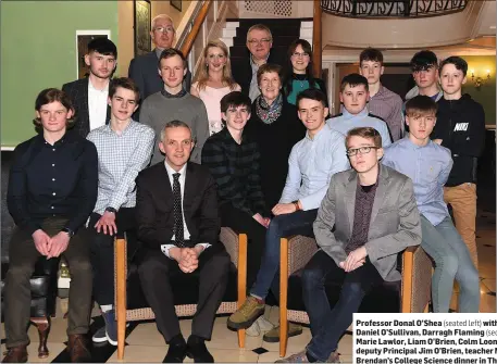  ?? Photo by Michelle Cooper Galvin ?? Professor Donal O’Shea (seated left) with Corey Kissane, James and Harry Knoblauch, Oran O’Donoghue, Daniel O’Sullivan, Darragh Flaming (second row from left) Jonathan O’Rourke, Stephen McKenna, Teacher Marie Lawlor, Liam O’Brien, Colm Looney (back...