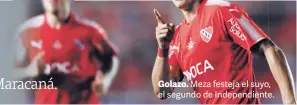  ??  ?? Golazo. Meza festeja el suyo, el segundo de Independie­nte.