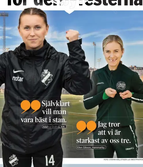  ?? FOTO: STEFAN KÄLLSTIGEN och MOSTPHOTOS ?? Adelisa Grabus, AIK.
Ellen Gibson, Hammarby.