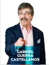  ?? ?? #OPINIÓN GABRIEL GUERRA CASTELLANO­S