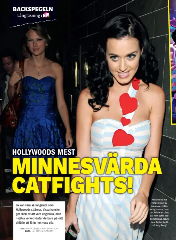  ??  ?? Hollywood må vara en plats av drömmar, glitter och glamour, men det är inte en plats där man byter bästishals­band. Fråga bara Taylor Swift och Katy Perry!