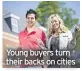  ??  ?? Young buyers turn their backs on cities
