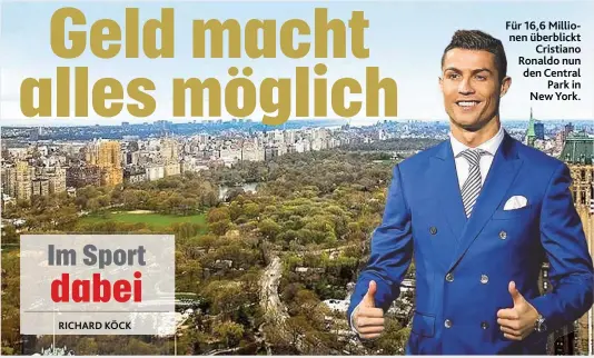  ??  ?? Für 16,6 Millionen überblickt Cristiano Ronaldo nun den Central Park in New York.