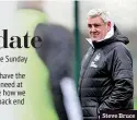  ??  ?? Steve Bruce