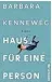  ?? Ull stein, 223 S., 18 ¤ ?? Barbara Kenne weg: Haus für eine Person.