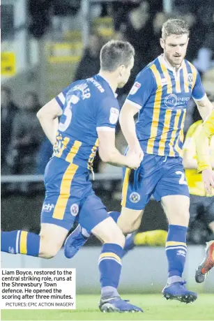  ?? PICTURES: EPIC ACTION IMAGERY ?? Liam Boyce, restored to the central striking role, runs at the Shrewsbury Town defence. He opened the scoring after three minutes.