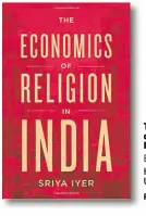  ??  ?? The Economics of Religion in IndiaBy Sriya Iyer Harvard University Press Pages: 292