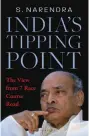  ?? ?? Cover of S. Narendra’s book ‘India’s Tipping Point: The View from 7 Race Course Road’ published by Bloomsbury.