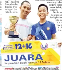  ??  ?? ANDREW bersama anaknya Aguwell dan piala kemenangan.