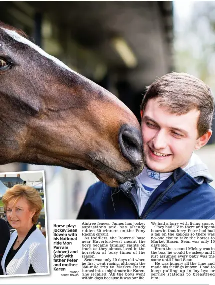  ?? SWNS/ BRUCE ADAMS ?? Horse play: j jockey Sean Bowen with his National ride Mon Parrain (above) and (left) with father Peter and mother Karen