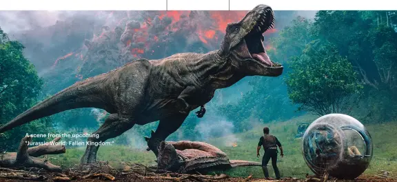  ??  ?? A scene from the upcoming "Jurassic World: Fallen Kingdom."