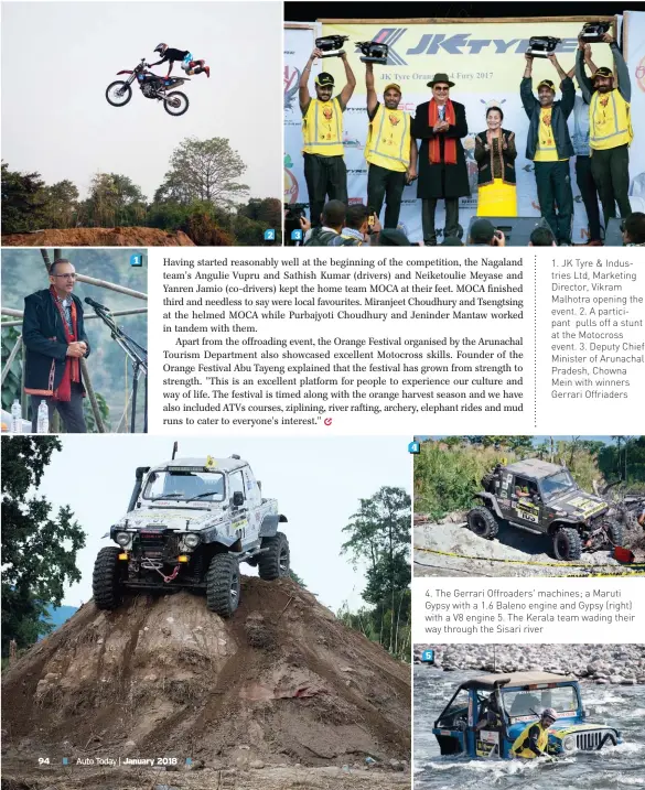  ??  ?? 1. JK Tyre & Industries Ltd, Marketing Director, Vikram Malhotra opening the event. 2. A participan­t pulls off a stunt at the Motocross event. 3. Deputy Chief Minister of Arunachal Pradesh, Chowna Mein with winners Gerrari Offriaders 4. The Gerrari...