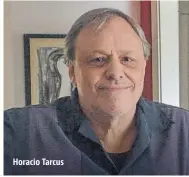  ??  ?? Horacio Tarcus