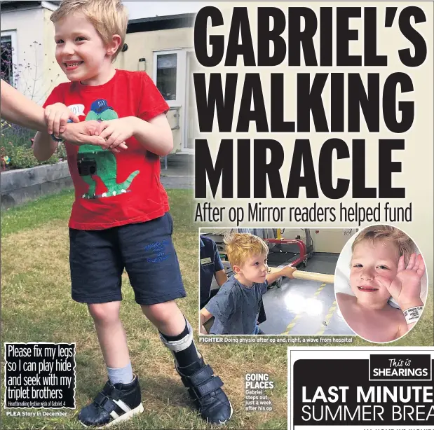  ??  ?? GOING PLACES Gabriel steps out just a week after his op