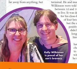  ?? ?? Kelly Wilkinson is proud of her son’s bravery.