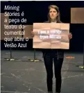  ??  ?? Mining Stories é a peça de teatro documental que abre o Verão Azul