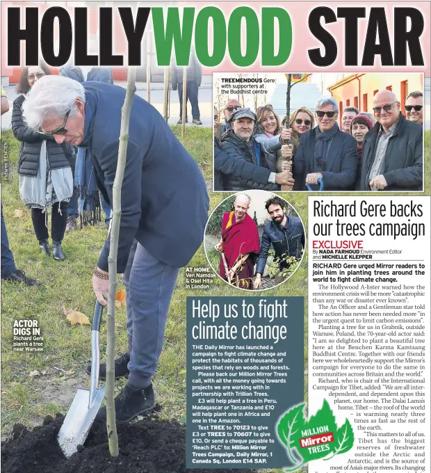  ??  ?? ACTOR DIGS IN Richard Gere plants a tree near Warsaw
AT HOME
Ven Namdak & Osel Hita in London
TREEMENDOU­S
Gere with supporters at the Buddhist centre